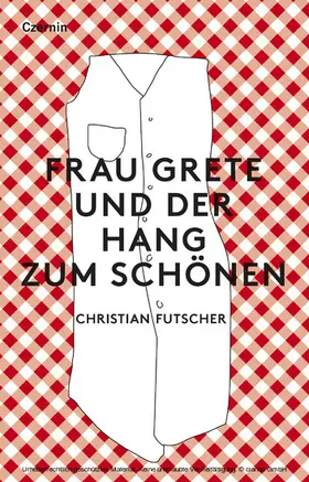 Futscher |  Frau Grete und der Hang zum Schönen | eBook | Sack Fachmedien