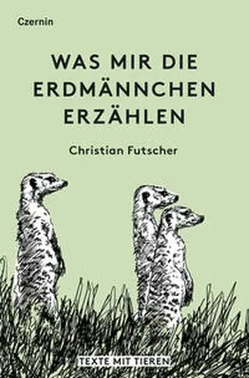 Futscher |  Was mir die Erdmännchen erzählen | Buch |  Sack Fachmedien
