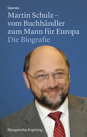 Kopeinig |  Martin Schulz – vom Buchhändler zum Mann für Europa | Buch |  Sack Fachmedien