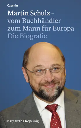 Kopeinig |  Martin Schulz – vom Buchhändler zum Mann für Europa | eBook | Sack Fachmedien