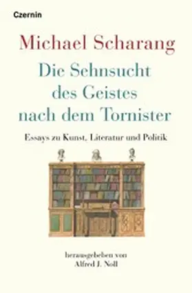 Scharang / Noll |  Die Sehnsucht des Geistes nach dem Tornister | eBook | Sack Fachmedien