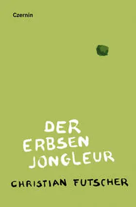 Futscher |  Der Erbsenjongleur | Buch |  Sack Fachmedien