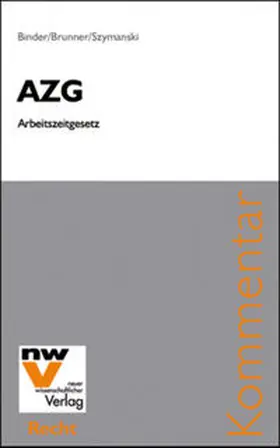 Binder / Brunner / Szymanski |  AZG Arbeitszeitgesetz | Buch |  Sack Fachmedien