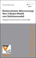 Martinek / Mazal |  Denkwerkstatt: Altersvorsorge. Vom 3-Säulen-Modell zum Schichtenmodell | Buch |  Sack Fachmedien