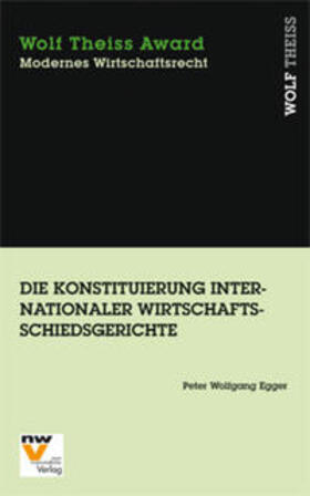 Egger | Die Konstituierung internationaler Wirtschaftsschiedsgerichte | Buch | 978-3-7083-0563-9 | sack.de
