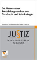 Bundesministerium für Justiz |  36. Ottensteiner Fortbildungsseminar aus Strafrecht und Kriminologie | Buch |  Sack Fachmedien