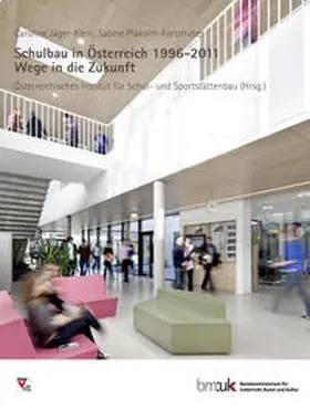 Jäger-Klein / Plakolm-Forsthuber / Österreichisches Institut für Schul- und Sportstättenbau |  Schulbau in Österreich 1996-2011 | Buch |  Sack Fachmedien