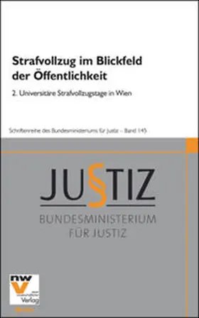 Bundesministerium für Justiz |  Strafvollzug im Blickfeld der Öffentlichkeit | Buch |  Sack Fachmedien
