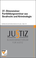 Bundesministerium für Jusitz |  37. Ottensteiner Fortbildungsseminar aus Strafrecht und Kriminologie | Buch |  Sack Fachmedien