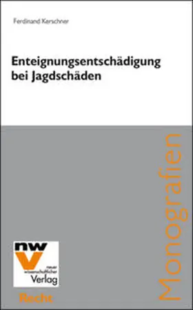 Kerschner |  Enteignungsentschädigung bei Jagdschäden | Buch |  Sack Fachmedien