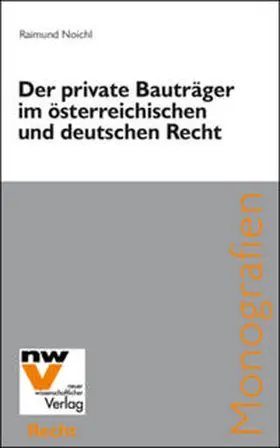 Noichl |  Der private Bauträger im österreichischen und deutschen Recht | Buch |  Sack Fachmedien