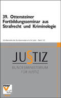 Bundesministerium für Justiz |  39. Ottensteiner Fortbildungsseminar aus Strafrecht und Kriminologie | Buch |  Sack Fachmedien