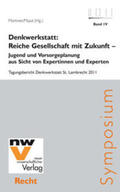 Martinek / Mazal |  Denkwerkstatt: Reiche Gesellschaft mit Zukunft – Jugend und Vorsorgeplanung aus Sicht von Expertinnen und Experten | Buch |  Sack Fachmedien