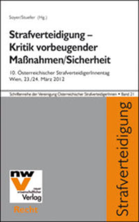 Soyer / Stuefer | Strafverteidigung – Kritik vorbeugender Maßnahmen/Sicherheit | Buch | 978-3-7083-0865-4 | sack.de