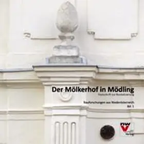 Arnegger / Ledolter / Schicht |  Der Mölkerhof in Mödling | Buch |  Sack Fachmedien