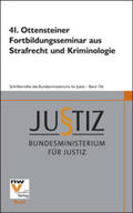 Bundesministerium für Justiz |  41. Ottensteiner Fortbildungsseminar aus Strafrecht und Kriminologie | Buch |  Sack Fachmedien