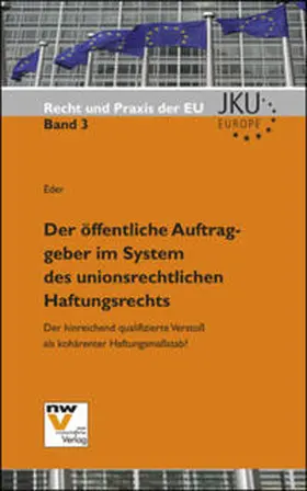 Eder |  Der öffentliche Auftraggeber im System des unionsrechtlichen Haftungsrechts | Buch |  Sack Fachmedien