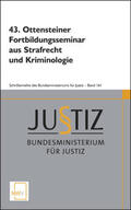 Bundesministerium für Justiz |  43. Ottensteiner Fortbildungsseminar aus Strafrecht und Kriminologie | Buch |  Sack Fachmedien
