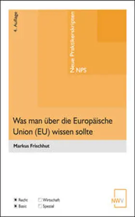 Frischhut |  Was man über die Europäische Union (EU) wissen sollte | Buch |  Sack Fachmedien