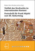 Kert / Lehner |  Vielfalt des Strafrechts im internationalen Kontext. Festschrift für Frank Höpfel zum 65. Geburtstag. | Buch |  Sack Fachmedien