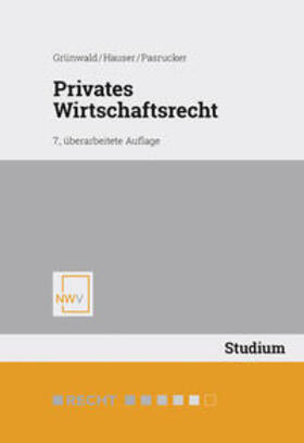 Grünwald / Hauser / Pasrucker | Privates Wirtschaftsrecht | Buch | 978-3-7083-1276-7 | sack.de