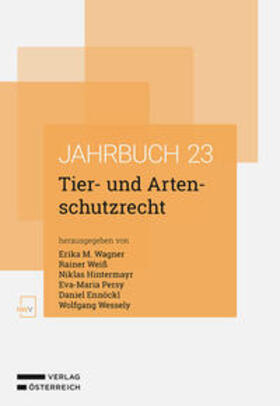 Wagner / Weiß / Hintermayr | Tier- und Artenschutzrecht | Buch | 978-3-7083-4132-3 | sack.de