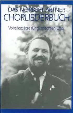 Artner / Putzinger |  Das Norbert Artner Chorliederbuch | Buch |  Sack Fachmedien