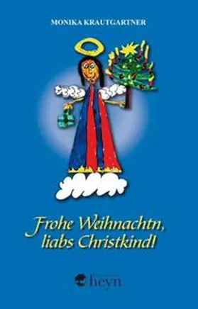 Krautgartner |  Frohe Weihnachtn, liabs Christkind | Buch |  Sack Fachmedien