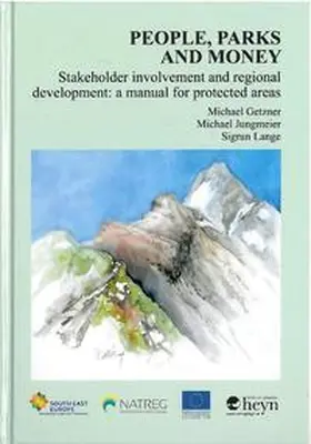 Getzner / Jungmeier / Lange |  People, Parks and Money/Stakeholder involvement and regional development: a manual for protected areas | Buch |  Sack Fachmedien