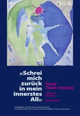 Fanta / Gaschler / Timber-Trattnig |  Georg Timber-Trattnig: "Schrei mich zurück in mein innerstes All" | Buch |  Sack Fachmedien