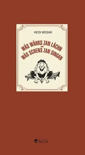 Wesiak / Kuess |  Wås wåhrs zan låchn und Wås schens zan singan | Buch |  Sack Fachmedien