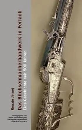 Jernej |  Das Büchsenmacherhandwerk in Ferlach | Buch |  Sack Fachmedien