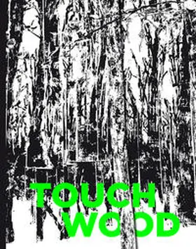Museum Moderner Kunst Kärnten / MMKK |  TOUCH WOOD | Buch |  Sack Fachmedien