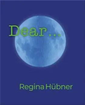  Regina Hübner: Dear ... | Buch |  Sack Fachmedien