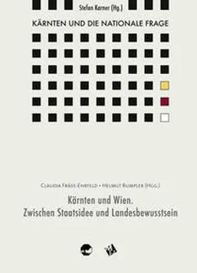 Fräss-Ehrfeld / Rumpler / Karner |  Kärnten und die nationale Frage / Kärnten und Wien. Zwischen Staatsidee und Landesbewusstsein | Buch |  Sack Fachmedien