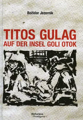 Jezernik |  Titos Gulag auf der Insel Goli otok | eBook | Sack Fachmedien