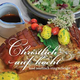 Riedler-Singer |  Christlich auf'kocht und teuflisch eing'schenkt | Buch |  Sack Fachmedien
