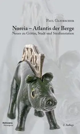 Gleirscher |  Noreia - Atlantis der Berge | Buch |  Sack Fachmedien