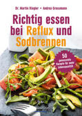 Riegler / Grossmann |  Riegler, M: Richtig essen bei Reflux und Sodbrennen | Buch |  Sack Fachmedien