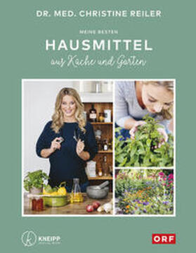 Reiler | Meine besten Hausmittel aus Küche und Garten | Buch | 978-3-7088-0766-9 | sack.de