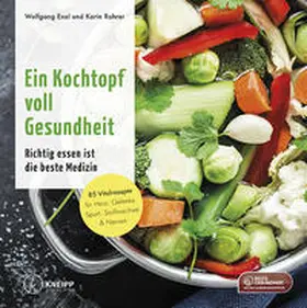 Exel / Rohrer | Ein Kochtopf voll Gesundheit | Buch | 978-3-7088-0796-6 | www.sack.de