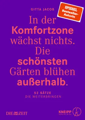 Jacob |  In der Komfortzone wächst nichts. Die schönsten Gärten blühen außerhalb. | Buch |  Sack Fachmedien