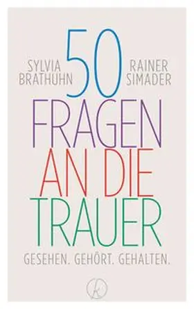 Brathuhn / Simader |  50 Fragen an die Trauer | Buch |  Sack Fachmedien