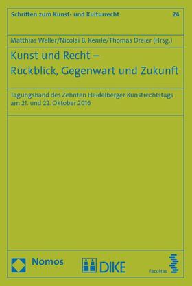 Weller / Kemle / Dreier | Kunst und Recht - Rückblick, Gegenwart und Zukunft | Buch | 978-3-7089-1627-9 | sack.de