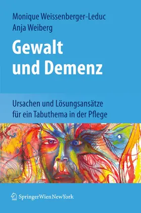 Weissenberger-Leduc / Weiberg |  Gewalt und Demenz | Buch |  Sack Fachmedien