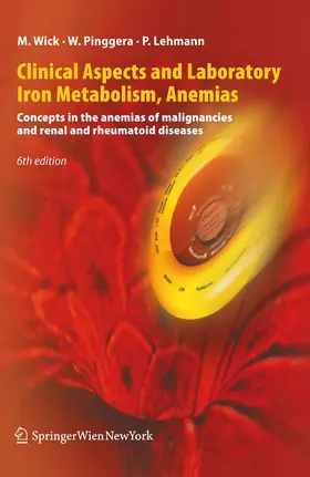 Wick / Pinggera / Lehmann |  Wick, M: Clinical Aspects and Laboratory. Iron Metabolism | Buch |  Sack Fachmedien