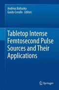 Baltuska / Cerullo |  Tabletop Intense Femtosecond Pulse Sources and Their Applications | Buch |  Sack Fachmedien