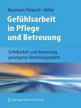 Neumann-Ponesch / Höller |  Gefühlsarbeit in Pflege und Betreuung | eBook | Sack Fachmedien