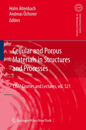 Öchsner / Altenbach |  Cellular and Porous Materials in Structures and Processes | Buch |  Sack Fachmedien