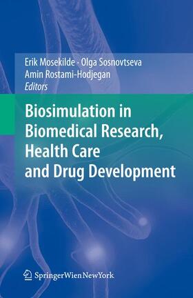 Mosekilde / Rostami-Hodjegan / Sosnovtseva | Biosimulation in Biomedical Research, Health Care and Drug Development | Buch | 978-3-7091-0417-0 | sack.de